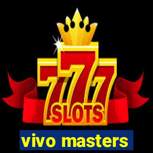 vivo masters